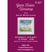 Fused Glass Workshop with Sarah McGuinness