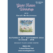 Fused Glass Workshop - 26th September