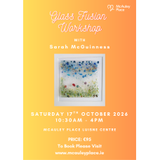 Fused Glass Workshop - 17th October