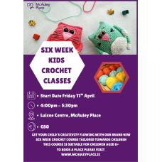 Six Week Kids Crochet Course - Starting Friday 17th April